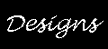 Designs