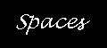 Spaces